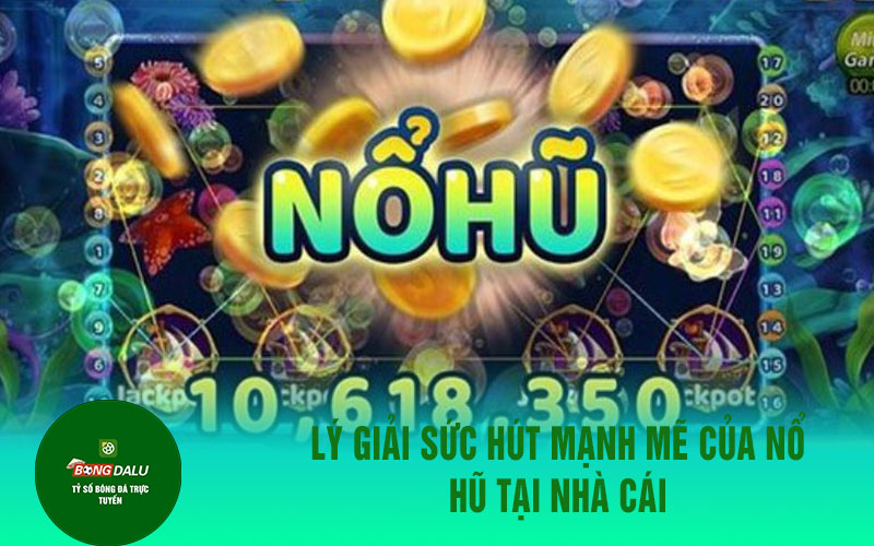 xin88 1 Lý giải sức hút mạnh mẽ của nổ hũ tại nhà cái