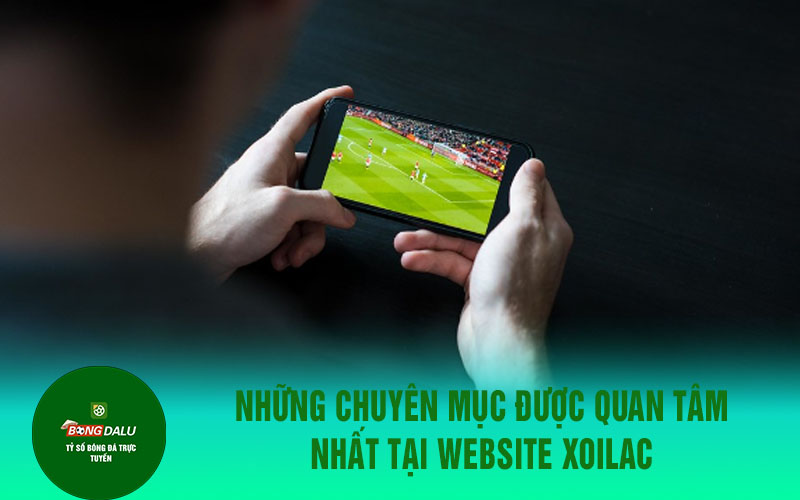 xoilac 2 1 Những chuyên mục được quan tâm nhất tại website Xoilac