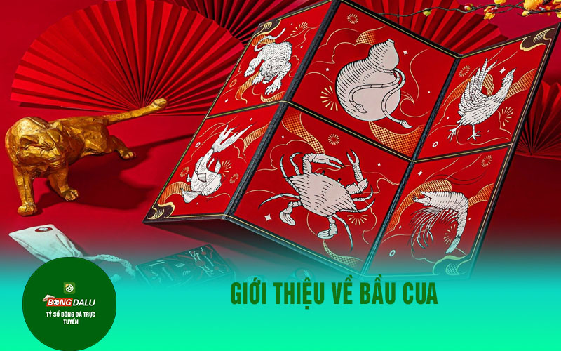bau cua Giới Thiệu Về Bầu Cua
