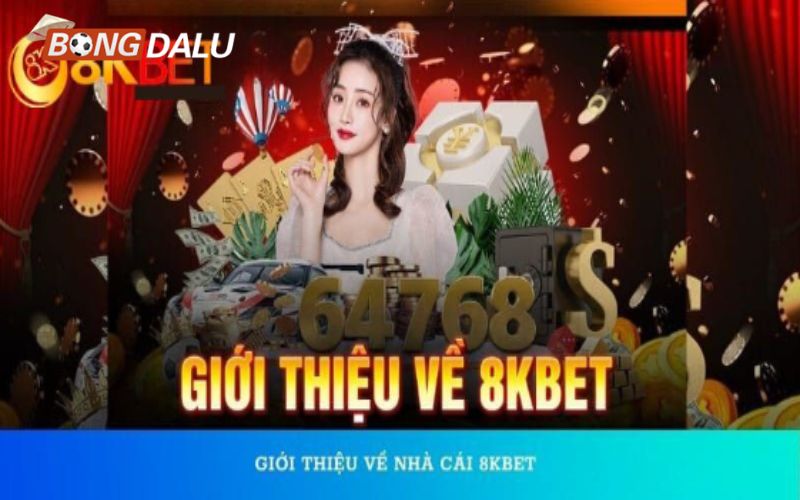 8kbet Tìm hiểu về nhà cái 8kbet
