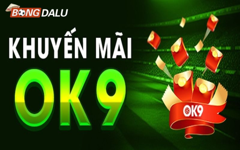bongdalu 5 Ưu đãi combo khi đăng ký OK9 có gì hấp dẫn?