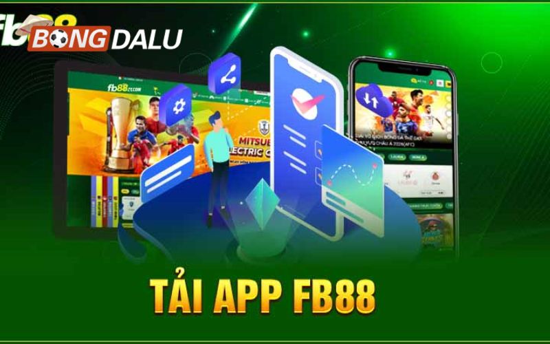 bongdalu 8 2 Tại sao nên tải app FB88?